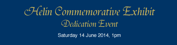 Helin Commemorative Exhibit Dedication Event, 
   Saturday June 14 2014, 1pm